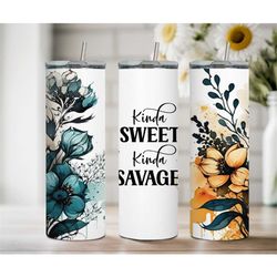 kinda sweet kind savage tumbler