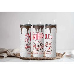 hot chocolate tumbler, christmas tumbler, north pole tumbler, gifts for christmas, gifts for her, cute christmas cup, sa