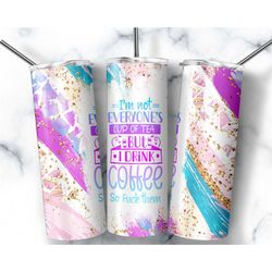 sarcastic funny tumbler mug with lid and straw, personalized gift for best friend, i'm not everyone cup of tee tumbler,