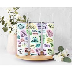 mom daily affirmation tumbler,mom affirmations tumbler,affirmation gift for mother's day, mom travel cup, affirmation tu