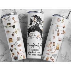 coffee life coffeelife tastes like shut the fuck up till i'm done tumbler, friends birthday gift, gift for her, 20oz ski