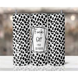 f*ck off, i mean good morning funny tumbler, friends birthday gift, coworker, gift for her, 20oz skinny travel cup mug