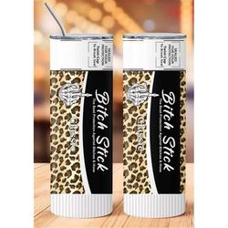 bitch stick, bitch be gone, leopard skinny tumbler 20oz, funny curse swear, office coworker, sarcastic travel mug cup do