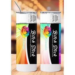 bitch stick, bitch be gone, rainbow skinny tumbler 20oz, funny curse swear, office coworker, sarcastic travel mug cup do