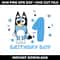 Bluey 1 Birthday Of The Birthday svg