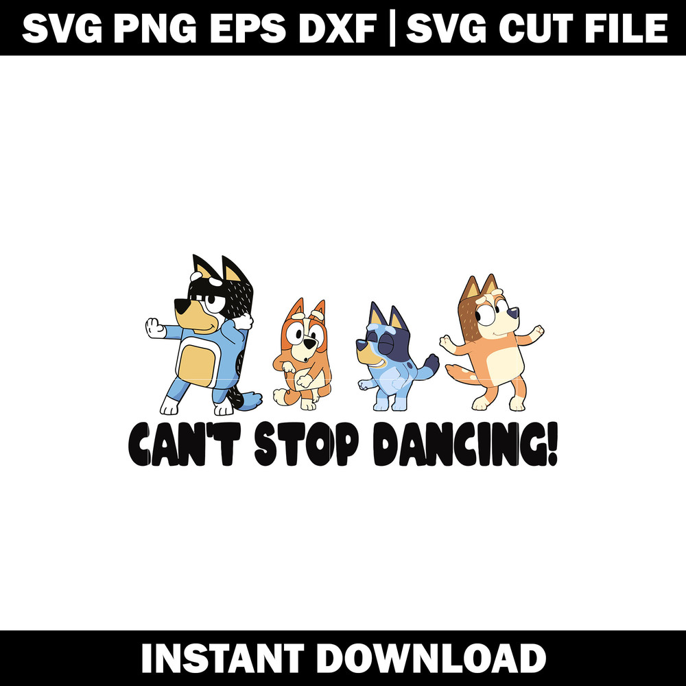 Bluey Cant Stop Dancing SVG