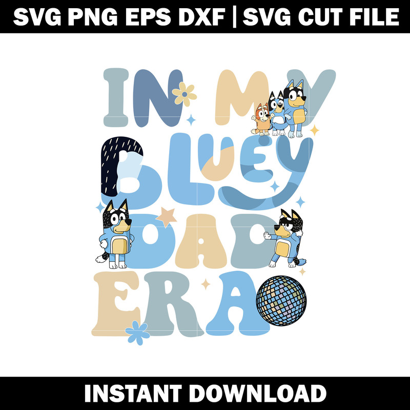 In My Bluey DAD Era SVG