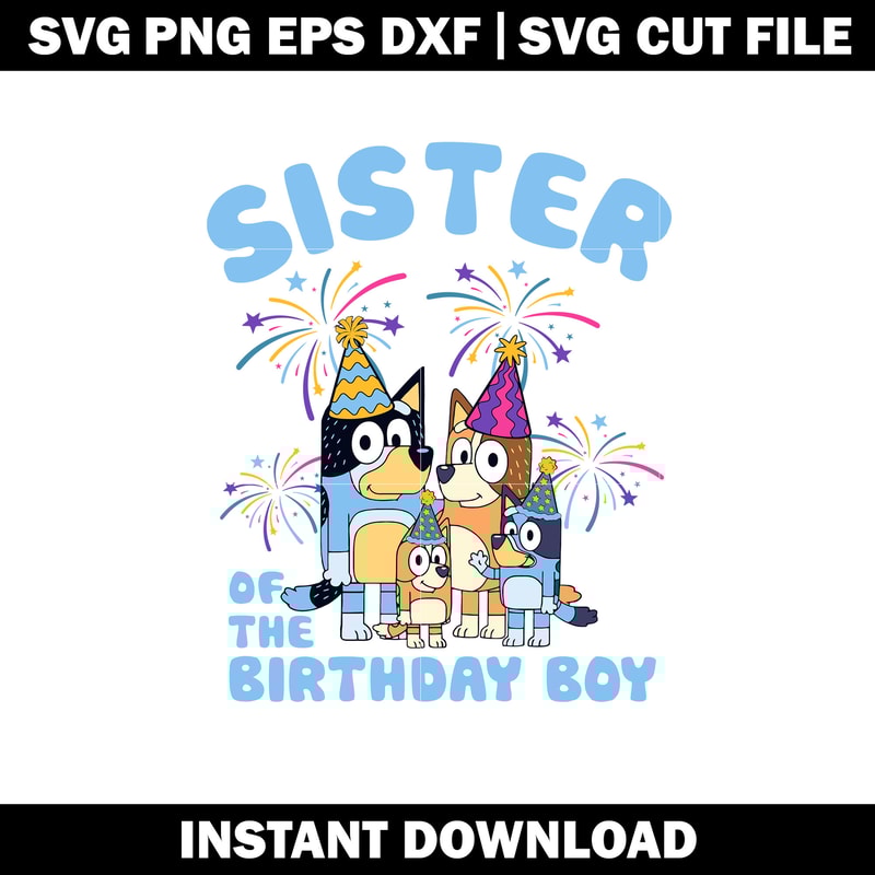 Bluey sister of the birthday boy SVG