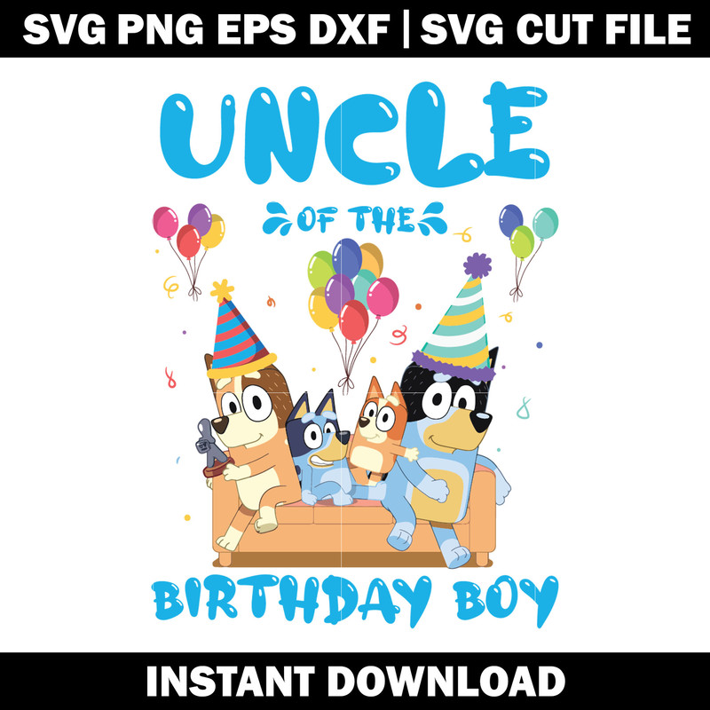 Bluey UNCLE OF THE BIRTHDAY boy svg