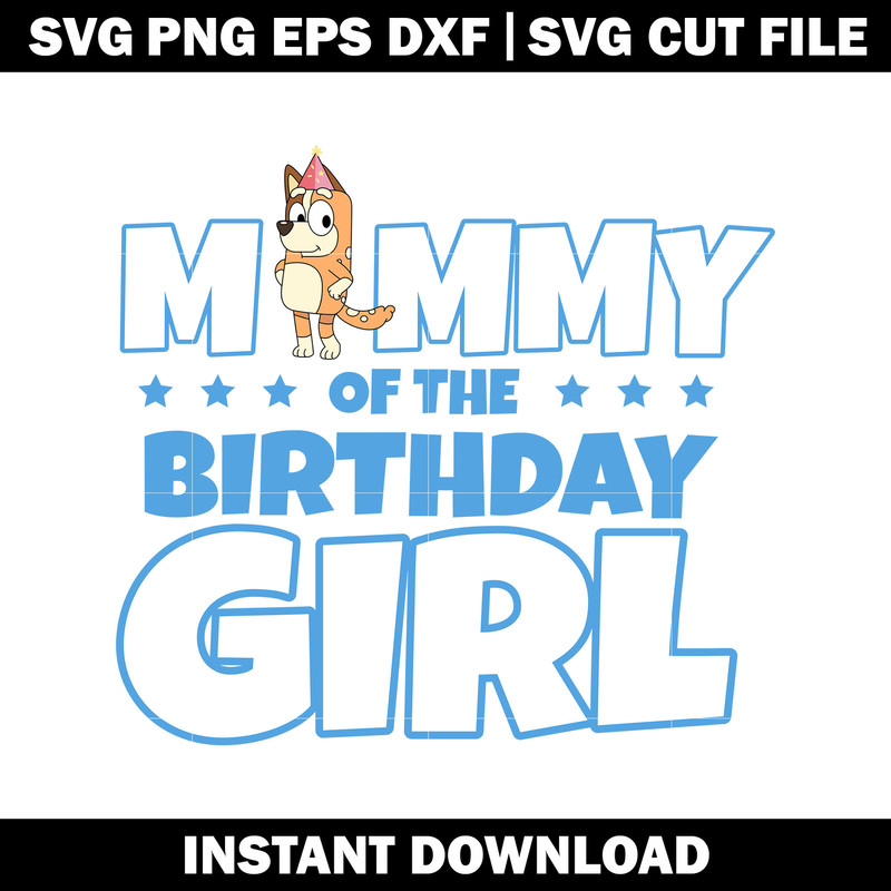 Bluey mommy of the birthday girl svg