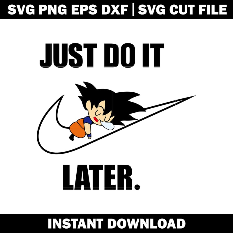 Nike Just Do It Later Baby Goku Sleeping svg