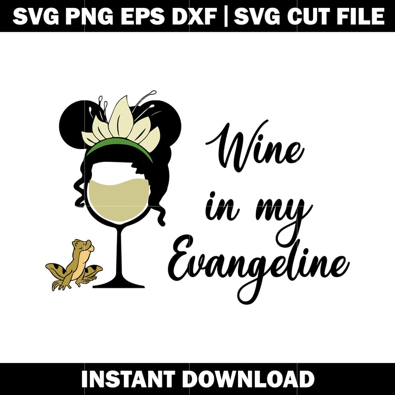 Wine in my Evangeline svg
