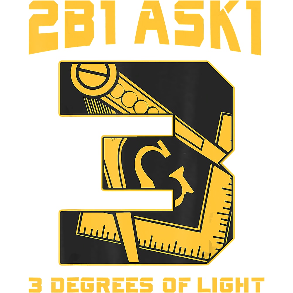 Freemason Mason 2B1ASK1 3 Degrees of Light Gift T-Shirt.png