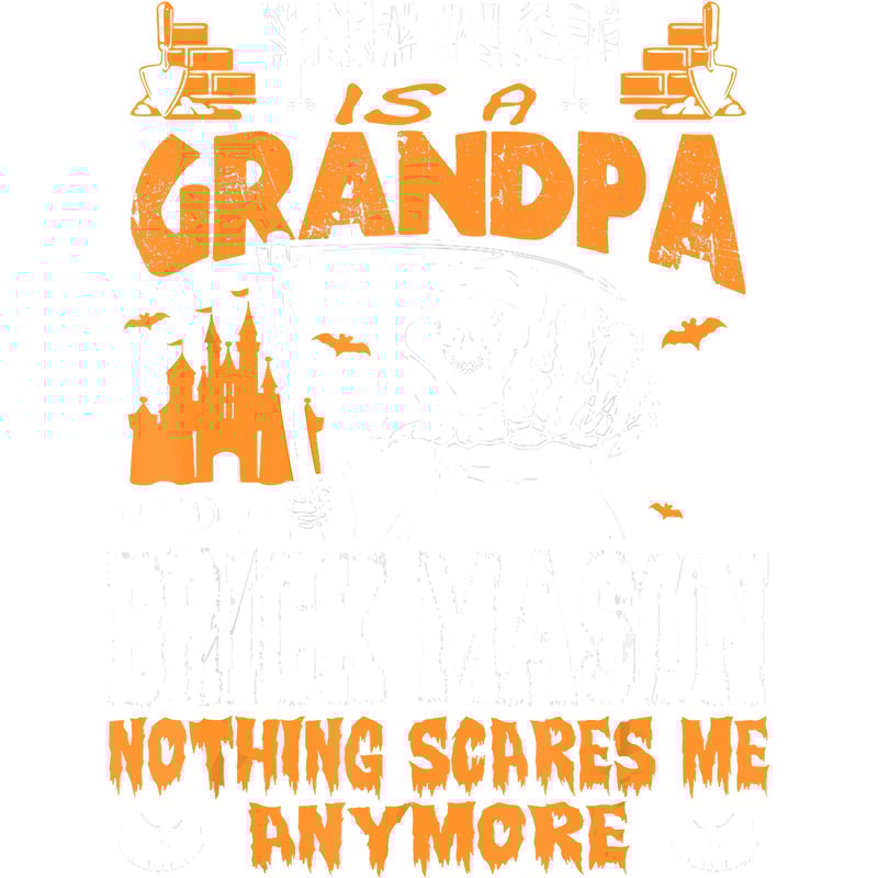 Mens Grandpa And Brick Mason Nothing Scares Me Halloween T-Shirt.png