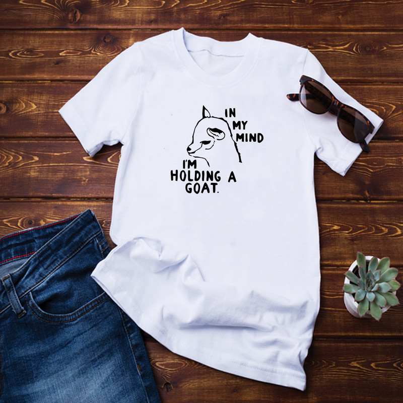 In My Mind I'm Holding A Goat Shirt.png