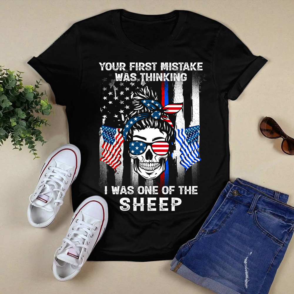 Your First Mistake Was Thinking I Was One Of The Sheep Shirt.png