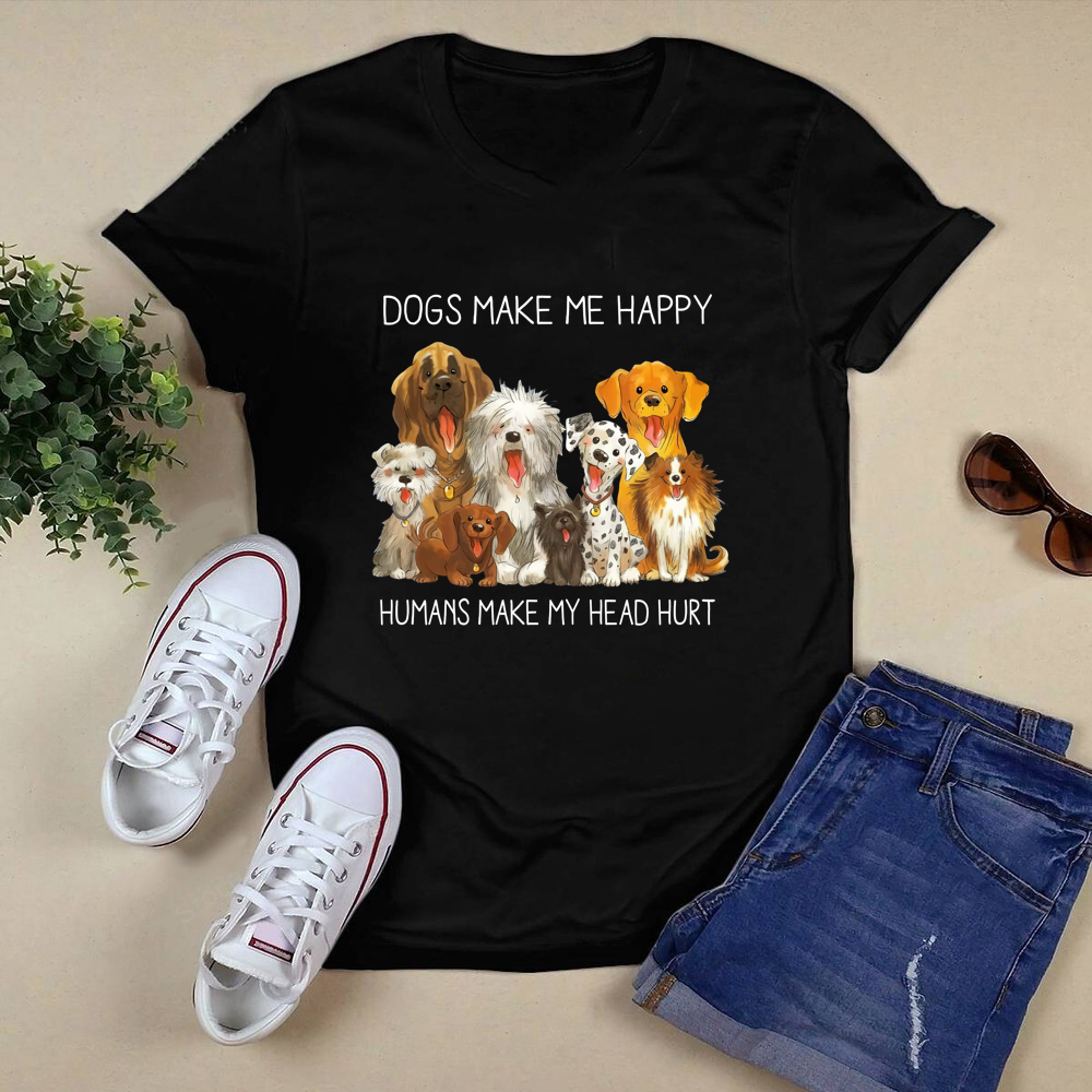 Dogs Make Me Happy Shirt.png