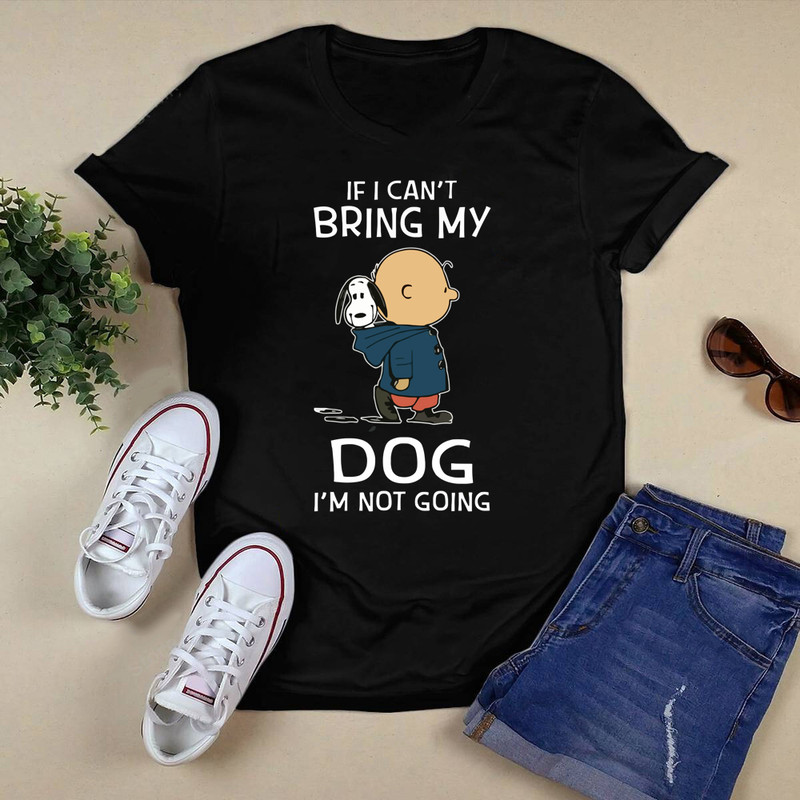 If Cant I Bring My Dog Shirt.png