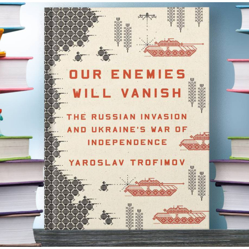 Our Enemies Will Vanish Yaroslav Trofimov Ebook.jpg