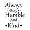 Always Stay Humble And Kid Illustrated In Vector And Available In SVG PDF Eps Png JPEG And Ai Forma 0