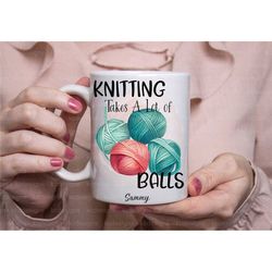 personalised knitting mug, funny knitting crochet lover tea coffee cup, knitting takes a lot of balls