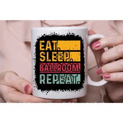 eat sleep ballroom repeat mug, ballroom dance coffee tea cup , handmade in the uk