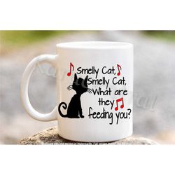 smelly cat song mug, friends tv show inspired coffee / tea cup in the uk, cat lover gift in the uk
