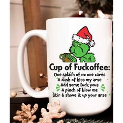 the grinch mug funny,15 oz mug christmas gift cup of fuckoffee one splash of no one care