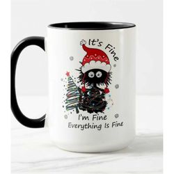 cat mug its fine im fine everything its find.christmas mug ceramic 11/15 oz gift coffee drinker cat lover