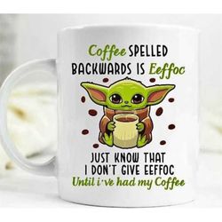 coffe spelled backwards is eeffoc 11 oz coffee mug gift. christmas yoda star wars grogu