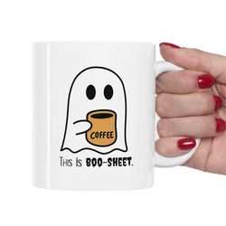 this is some boo-sheet mug 11 oz halloween fall mug ceramic