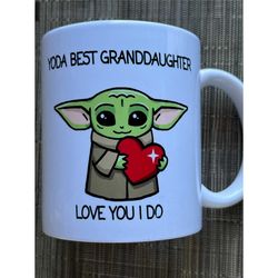 yoda best granddaughter love you i do mug 11 oz gift mug