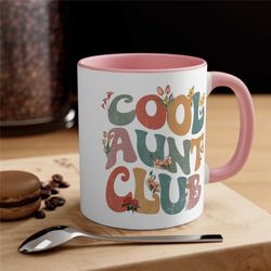 cool aunt club mug, aunt mug, cool aunts club mug, new aunt gift, aunt pregnancy announcement, sister gifts, accent coff