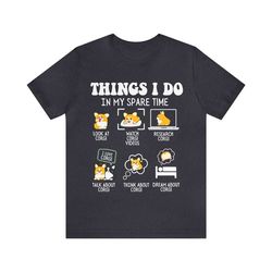 corgi shirt, things i do in my spare time shirt, corgi lover gift, corgi dog shirt, corgi dog shirt, thing i do dog shir