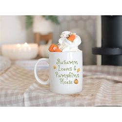 autumn leaves and pumpkins please coffee mug | cute fall mugs | fall home decor | fall gift ideas |