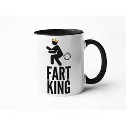 fart king, funny mugs, mugs for dad, mugs for men, mug for him, gifts for men, brother birthday, husband birthday