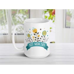 best mom ever mug, cute floral coffee cup, pretty mother's day gift, botanical mama teacup, spring flowers nature drinkw