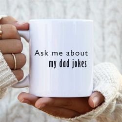 ask me about my dad jokes mug, new dad mug, pregnancy reveal mug, pregnancy announcement mug, dad mug gift, new dad gift