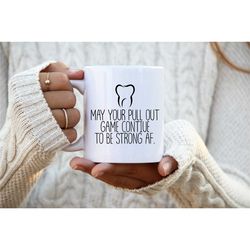 funny dentist gift - dentist birthday present - pull out game strong af - dentist coffee mug md