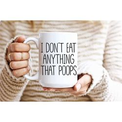i don't eat anything that poops funny vegan mug funny vegan gift gift for vegan birthday vegan gift gift for vegetarian