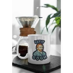let it gogh 11 oz ceramic mug gift birthday gift