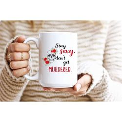 stay sexy don't get murdered black handle coffee mug, coffee mug for her, mug with floral skull, stay sexy coffee cup, p