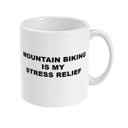 mountain biking gift, mountain biking is my stress relief funny coffee mug, cycling gift, biking mug, stress relief gift