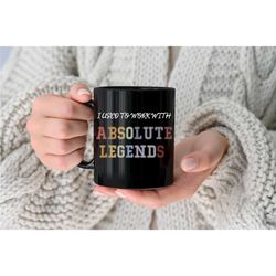 retirement coffee cup, new job mug i used to work with absolute legends, gift for co-worker funny mug for employees, 11