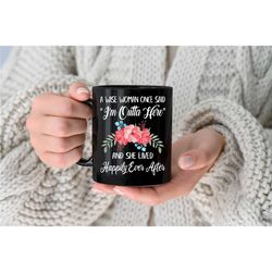 funny retirement gift for women a wise woman once said retirement mug for coworker 11oz 15oz