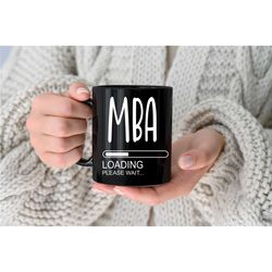 mba student  mba graduation gifts  mba gifts  mba mug  doctorate student  mba loading  funny mba graduating gifts  mba s