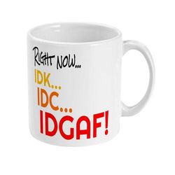 funny rude coffee mug, right now... idgaf! coffee mug, an ideal sarcastic gift for a colleague or friend