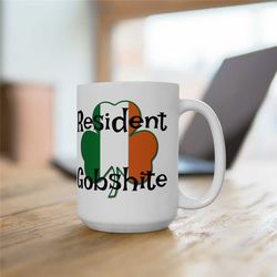 resident gobshite & large irish flag shamrock funny irish saying 15 oz coffee mug, st patrick's day gift, sarcastic iris