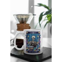 funny tarot card with skeleton, the reader tarot card, gift for a reader, funny reader mug, coffee mug, 11 oz ceramic mu