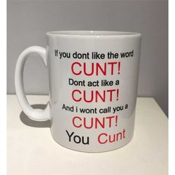 c*unt funny rude mug / adults mug ,birthday gift secret santa , stocking filler